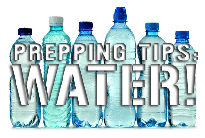 Prepping Tips: Water is the Number One Priority!